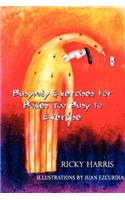 Busybody Exercises for Bodies Too Busy to Exercise