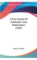 A New System Of Arithmetic And Mathematics (1845)