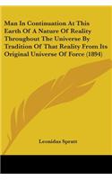 Man In Continuation At This Earth Of A Nature Of Reality Throughout The Universe By Tradition Of That Reality From Its Original Universe Of Force (1894)