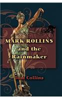 Mark Rollins and the Rainmaker
