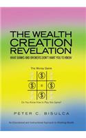 Wealth Creation Revelation: What Banks and Brokers Don't Want You To Know
