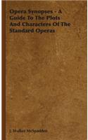 Opera Synopses - A Guide To The Plots And Characters Of The Standard Operas