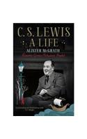 C. S. Lewis: A Life: Eccentric Genius, Reluctant Prophet