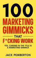 100  Marketing Gimmicks  that F*cking Work