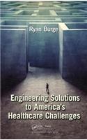 Engineering Solutions to America's Healthcare Challenges