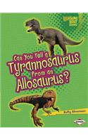 Can You Tell a Tyrannosaurus from an Allosaurus?