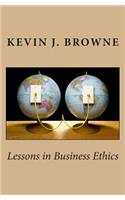 Lessons in Business Ethics