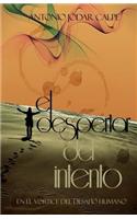 El despertar del intento, en el vórtice del desafío humano: (Spanish)