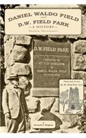 Daniel Waldo Field and D.W. Field Park