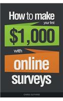 How To Make Your First $1,000 With Online Surveys