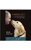 Dog's Gift: The Inspirational Story of Veterans and Children Healed by Man's Best Friend