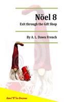 Noel 8: Exit Through the Gift Shop