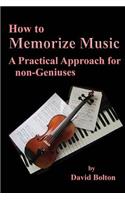 How to Memorize Music - A Practical Approach for non-Geniuses