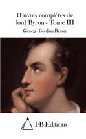 Oeuvres complètes de lord Byron - Tome III