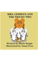 Mrs. Lemieux And The Tricky Two