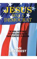 Jesus Was a Democrat