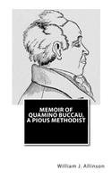 Memoir of Quamino Buccau, a Pious Methodist