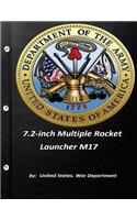 7.2-inch Multiple Rocket Launcher M17 by United States. War Department