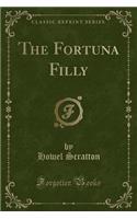 The Fortuna Filly (Classic Reprint)