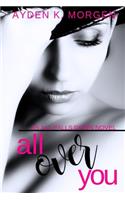All Over You