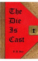 The Die Is Cast