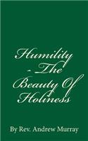 Humility - The Beauty Of Holiness