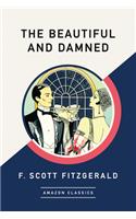 The Beautiful and Damned (Amazonclassics Edition)