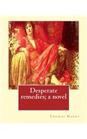 Desperate remedies; a novel. By