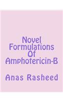 Novel Formulations of Amphotericin-B