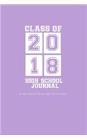 High School Journal - Class of 2018: 4-Year Journal of My High School Years - Grape Bubble Gum