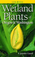 Wetland Plants of Oregon and Washington