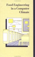 Food Engineering in a Computer Climate: A Three Day Symposium Organised by the Institution of Chemical Engineers' Food & Drink Subject Group on Behalf ... Chemical Engineers Symposium Series, No. 126)
