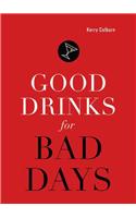 Good Drinks For Bad Days