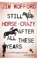 Still Horse Crazy After All These Years