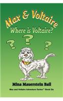 Max and Voltaire Where is Voltaire?