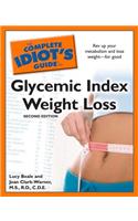 The Complete Idiot's Guide to Glycemic Index Weight Loss, 2nd Edition