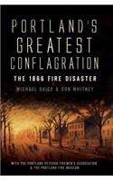 Portland's Greatest Conflagration: