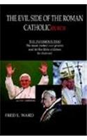 The Evil Side of the Roman Catholic Church