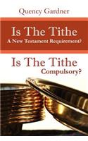 Is The Tithe A New Testament Requirement?