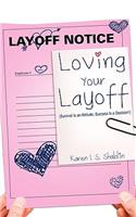 Loving Your Layoff