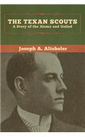 The Texan Scouts: A Story of the Alamo and Goliad