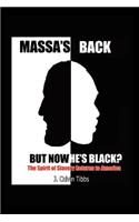 Massa's Back But Now He's Black?