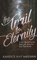 Trail to Eternity