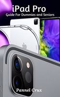 iPad Pro Guide For Dummies and Seniors