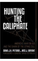 Hunting the Caliphate: America's War on ISIS and the Dawn of the Strike Cell