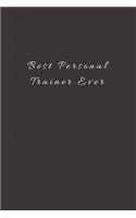 Best Personal Trainer Ever: Lined Journal, Lined Notebook, Gift ideas Notepad
