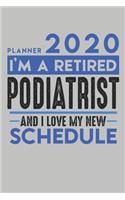 Weekly Planner 2020 - 2021 for retired PODIATRIST: I'm a retired PODIATRIST and I love my new Schedule - 120 Weekly Calendar Pages - 6" x 9" - Retirement Planner