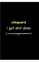 Lifeguard I Get Shit Done Notebook