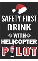 Safety first drink with Helicopter pilot