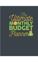 The Ultimate Monthly Budget Planner: Easy To Use Weekly And Monthly Expense Tracker Pages Control & Organize Your Finances Undated Start Anytime 12 Months **Bonus 3 Year Calendar Last 3